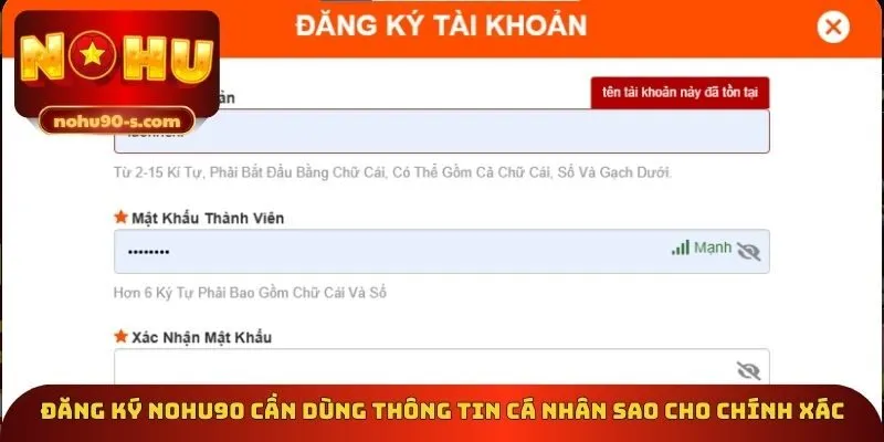 Đăng ký Nohu90 cần dùng thông tin cá nhân sao cho chính xác