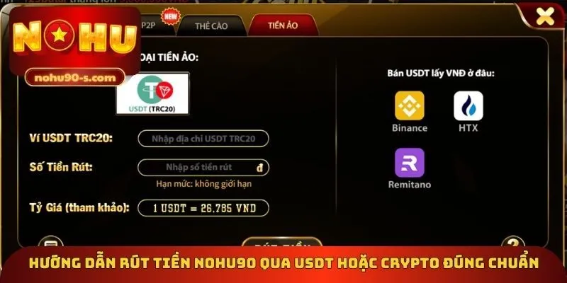 Hướng dẫn rút tiền Nohu90 qua USDT hoặc Crypto đúng chuẩn