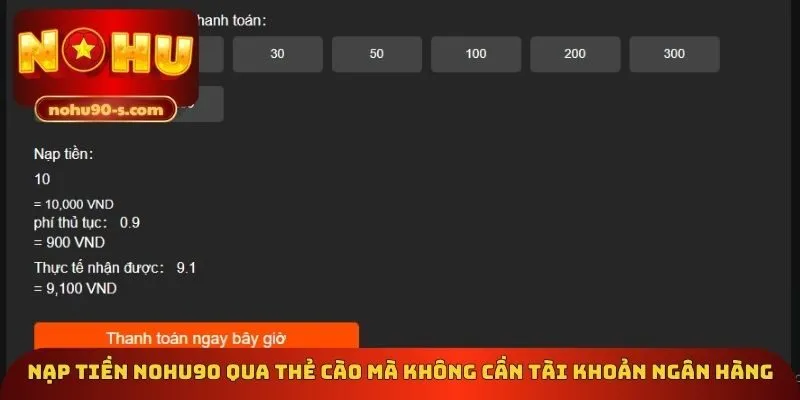 Nạp tiền Nohu90 qua thẻ cào mà không cần tài khoản ngân hàng